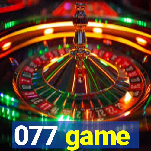 077 game